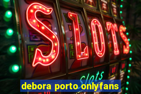 debora porto onlyfans